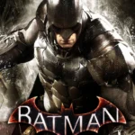 Batman Arkham Knight - Biểu tượng của việc tối ưu hóa kém khi ra mắt trên PC