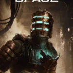 Dead Space 2023 remake trên nền đồ họa hiện đại